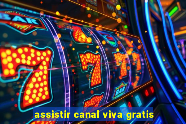 assistir canal viva gratis